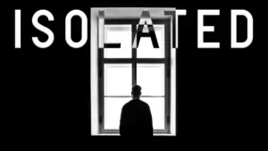 Silhouette of a person standing by a window, surrounded by shadows, with the word "ISOLATED" prominently displayed.