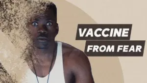 Man looking fearful, with the phrase "Vaccine from Fear" emphasized against a trending background.