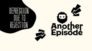 Illustration depicting "Another Episode" logo with themes of depression and rejection in a bold, minimalist design.