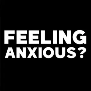 Bold text on a black background asking "Feeling Anxious?" evokes emotion and encourages reflection on mental health.