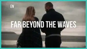 A couple walking hand in hand on a beach, with the text "Far Beyond The Waves" overlaying the scene.