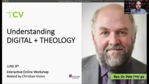 Rev. Dr. Pete Phillips discusses digital theology in an online workshop on June 8, hosted by Christian Vision.