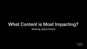 Text against a black background asking about impactful content in sharing Jesus online.