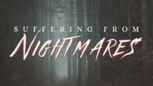 Eerie forest scene with mist, featuring the bold text "Suffering From Nightmares" in a spooky font.