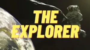 Astronaut floating in space with Earth in the background, featuring bold text that reads "THE EXPLORER."