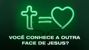 Neon art featuring a cross and heart with the text "Você conhece a outra face de Jesus?" on a green background.