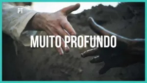 Two hands reaching out, one light-skinned and one dark-skinned, with the words "MUITO PROFUNDO" prominently displayed.