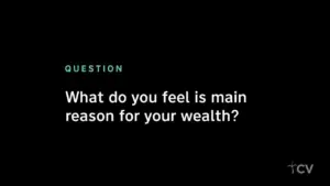 Text on a black background asking, "What do you feel is the main reason for your wealth?" in bold, white font.