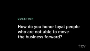 Text on a black background asking how to honor loyal individuals who can't advance the business.