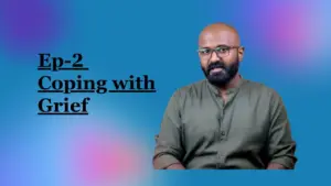 Man in green shirt discussing grief, with episode title "Ep-2 Coping with Grief" on a vibrant blue background.