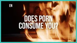 Text over an image of flames asking, "Does porn consume you?" creating a dramatic and thought-provoking atmosphere.