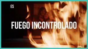 Flames engulf a scene, with bold text reading "Fuego Incontrolado" prominently displayed above.