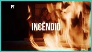 Flames in front of a blurred image of two people, with the word "INCÊNDIO" prominently displayed in bold text.