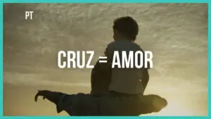 A parent joyfully lifts a child against a sunset, with the text "CRUZ = AMOR" prominently displayed.