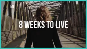 Person walking on a bridge with the text "8 Weeks to Live" prominently displayed above.