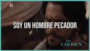 Dramatic scene from The Chosen featuring a man expressing vulnerability, with the text "Soy un hombre pecador" highlighted.