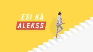 Person ascending white stairs against a vibrant yellow background with bold text "ESI KĀ ALEKSS" promoting personal growth.