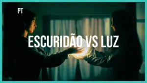 Two women standing in contrasting light and darkness, showcasing the theme "Escuridão vs Luz" through glowing hands.