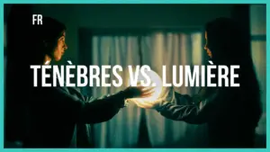 Two women holding a glowing orb, symbolizing the contrast between darkness and light, with text "Ténèbres vs. Lumière."