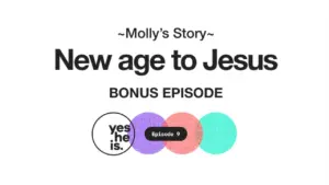 Podcast episode graphic featuring "Molly's Story" with colorful circles and text about faith journey from new age to Jesus.