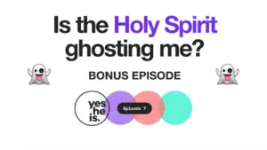 Bonus episode graphic featuring the text "Is the Holy Spirit ghosting me?" with colorful icons and playful ghost emojis.