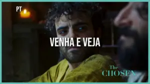 A dramatic scene from "The Chosen" featuring intense characters and the phrase "Venha e Veja" prominently displayed.