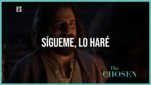 Scene from "The Chosen" featuring a character saying "Sígueme, lo haré" with a dramatic expression and dark background.