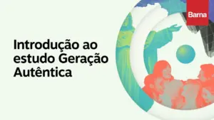 Visual representation of the "Geração Autêntica" study introduction by Barna, featuring diverse illustrations and text.