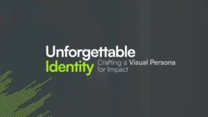 Title "Unforgettable Identity" highlighting crafting a visual persona for impactful branding on a modern background.