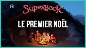 Animated scene from Superbook featuring characters gathered around a campfire with the text "Le Premier Noël."