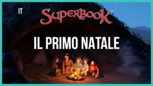 Animated characters gathered around a campfire, with "Superbook" and "Il Primo Natale" prominently displayed.