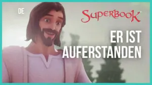 Animated character smiling with text "Er ist auferstanden" featured in Superbook illustration. Bright, uplifting scene.