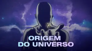 Silhouetted figure reaching out against a cosmic background with the text "Origem do Universo" below.