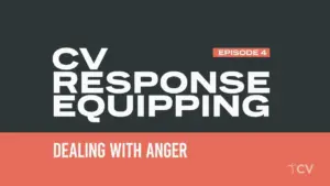 Podcast episode cover for "CV Response Equipping" focused on strategies for dealing with anger.