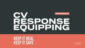 Graphic for episode 5 titled "CV Response Equipping" with slogan "Keep it real, keep it safe" prominently displayed.